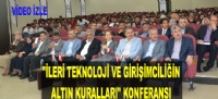 "İLERİ TEKNOLOJİ VE GİRİŞİMCİLİĞİN ALTIN KURALLARI" KONFERANSI