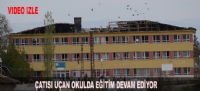 ÇATISI UÇAN OKULDA EĞİTİM DEVAM EDİYOR