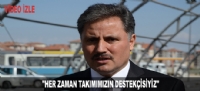 "HER ZAMAN TAKIMIMIZIN DESTEKÇİSİYİZ"