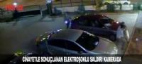 CİNAYETLE SONUÇLANAN ELEKTROŞOKLU SALDIRI KAMERADA