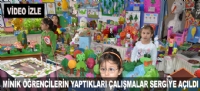 MİNİK ÖĞRENCİLERİN YAPTIKLARI ÇALIŞMALAR SERGİYE AÇILDI