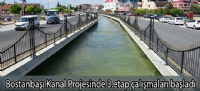 Bostanbaşı Kanal Projesinde 3.etap çalışmaları başladı