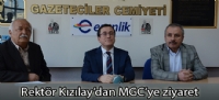 Rektör Kızılay'dan MGC'ye ziyaret
