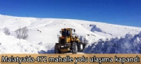 Malatya'da 472 mahalle yolu ulaşıma kapandı