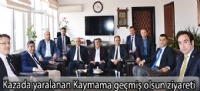 Kazada yaralanan Kaymama geçmiş olsun ziyareti