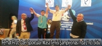 Ferhat Fırat, Özel Sporcular Masa Tenisi Şampiyonası'nda 2'nci oldu