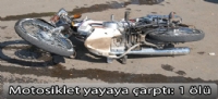 Motosiklet yayaya çarptı: 1 ölü