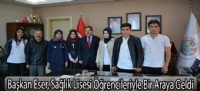Başkan Eser, Sağlık Lisesi Öğrencileriyle Bir Araya Geldi