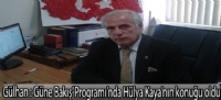 Güne Bakış' Programı'ndaHülya Kaya'nın konuğu oldu