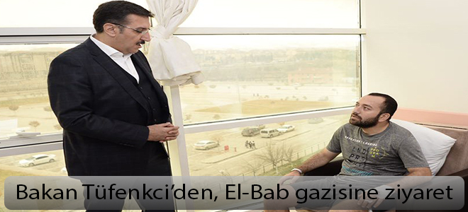 Bakan Tüfenkci’den, El-Bab gazisine ziyaret