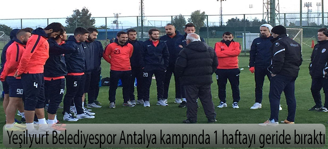 Yeşilyurt Belediyespor Antalya kampında 1 haftayı geride bıraktı