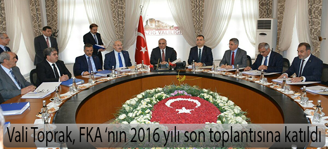 Vali Toprak, FKA ‘nın 2016 yılı son toplantısına katıldı