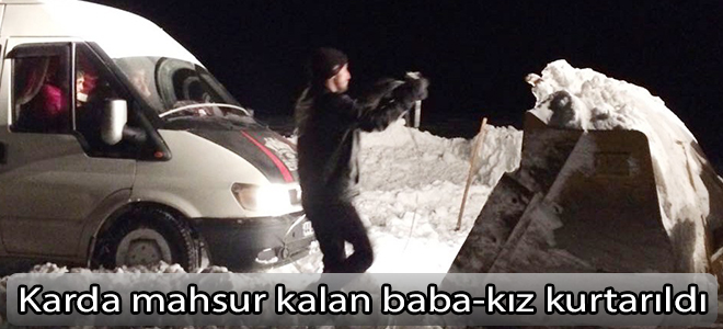 Karda mahsur kalan baba-kız kurtarıldı