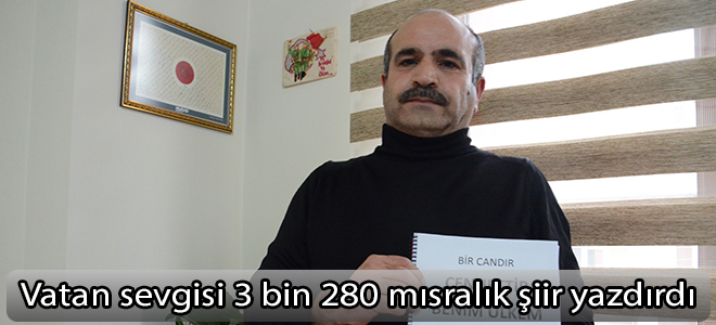 Vatan sevgisi 3 bin 280 mısralık şiir yazdırdı