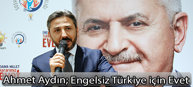 Ahmet aydın; Engelsiz Türkiye için Evet