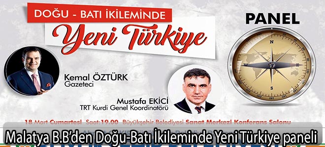 Malatya Büyükşehir Belediyesinden “Doğu-Batı İkileminde Yeni Türkiye