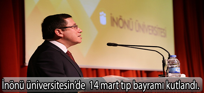 İNÖNÜ ÜNİVERSİTESİNDE 14 MART TIP BAYRAMI KUTLANDI