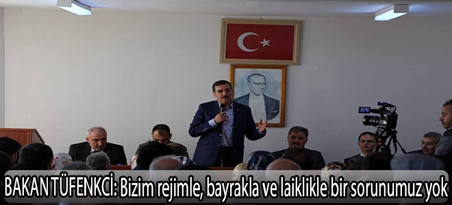 Bizim rejimle, bayrakla ve laiklikle bir sorunumuz yok