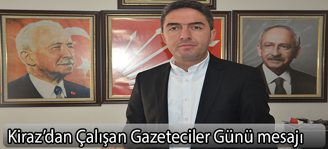 Kiraz’dan Çalışan Gazeteciler Günü mesajı