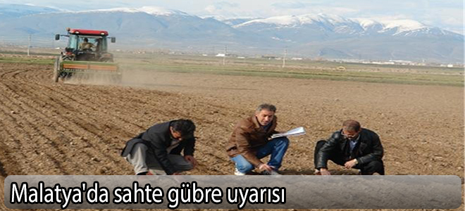 Malatya'da sahte gübre uyarısı