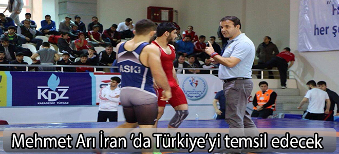 Mehmet Arı İran ’da Türkiye’yi temsil edecek