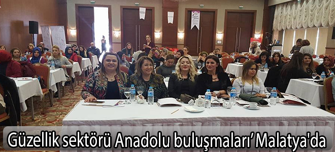 Güzellik sektörü Anadolu buluşmaları’ Malatya'da