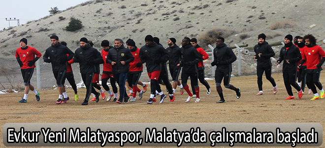 Evkur Yeni Malatyaspor, Malatya’da çalışmalara başladı