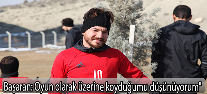 İrfan başaran;Oyun olarak üzerine koyduğumu düşünüyorum