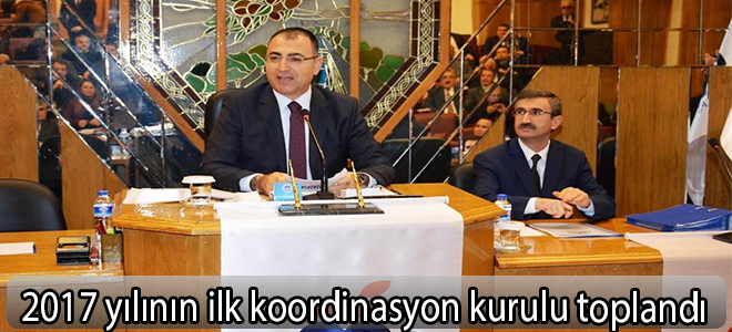 2017 yılının ilk koordinasyon kurulu toplandı