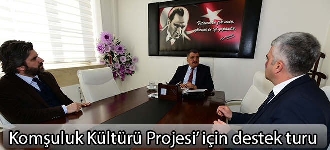 Komşuluk Kültürü Projesi’ için destek turu