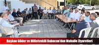 Başkan Güder ve Milletvekili Babacan'dan Mahalle Ziyaretleri