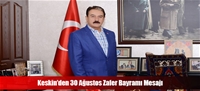 Keskin'den 30 Ağustos Zafer Bayramı Mesajı