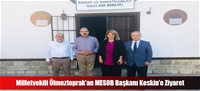 Milletvekili Ölmeztoprak'an MESOB Başkanı Keskin'e Ziyaret