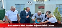 Başkan Geçit, Minik Yusuf'un Doğum Gününü Kutladı