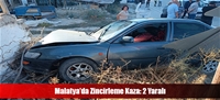 Malatya'da Zincirleme Kaza: 2 Yaralı