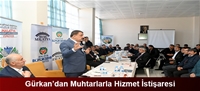 Gürkan'dan Muhtarlarla Hizmet İstişaresi