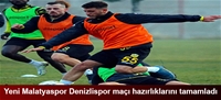 Yeni Malatyaspor Denizlispor maçı hazırlıklarını tamamladı