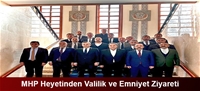 MHP Heyetinden Valilik ve Emniyet Ziyareti