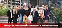 Malatya'da Şehit Aileleri İle Cumhuriyet'in 100 Yılı Buluşması