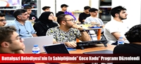 Battalgazi Belediyesi'nin Ev Sahipliğinde” Gece Kodu” Programı Düzenlendi