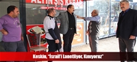 Keskin, “İsrail'i Lanetliyor, Kınıyoruz”