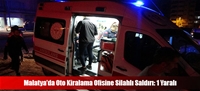 Malatya'da Oto Kiralama Ofisine Silahlı Saldırı: 1 Yaralı