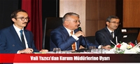 Vali Yazıcı'dan Kurum Müdürlerine Uyarı