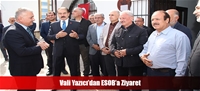 Vali Yazıcı'dan ESOB'a Ziyaret