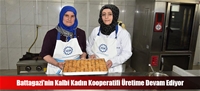 Battagazi'nin Kalbi Kadın Kooperatifi Üretime Devam Ediyor