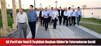 AK Parti'nin Yeni İl Teşkilatı Başkan Güder'in Yatırımlarını Gezdi