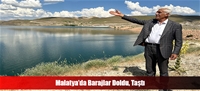 Malatya'da Barajlar Doldu, Taştı