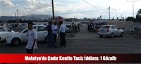 Malatya'da Çadır Kentte Taciz İddiası: 1 Gözaltı