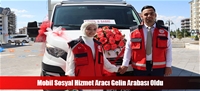 Mobil Sosyal Hizmet Aracı Gelin Arabası 0ldu