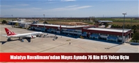 Malatya Havalimanı'ndan Mayıs Ayında 76 Bin 815 Yolcu Uçtu